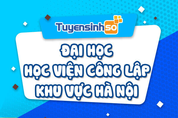 ĐH – HV Công lập khu vực Hà Nội