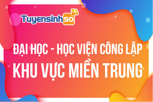 ĐH – HV Công lập khu vực Miền Trung