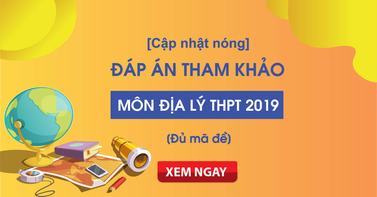Đáp án môn Địa lý Bet88013.com trang chủ chính thức 2020 (Tham khảo) – Tất cả mã đề