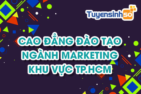 CĐ ngành Marketing Khu vực TP.HCM