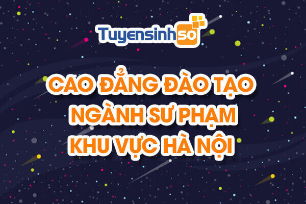 CĐ ngành Sư phạm Khu vực Hà Nội