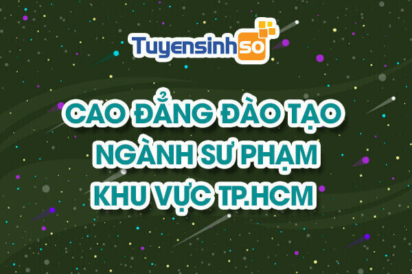 CĐ ngành Sư phạm Khu vực TP.HCM