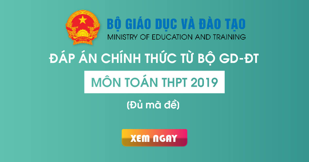 Đáp án chính thức môn Toán THPT Quốc gia 2019 từ Bộ GD&ĐT