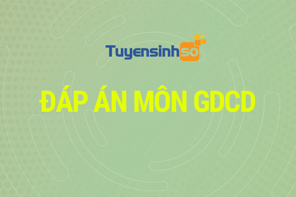 Đáp án môn GDCD kỳ thi Bet88013.com trang chủ chính thức 2020 đầy đủ 24 mã đề (Tham khảo)