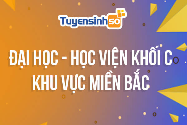 ĐH – HV Khối C khu vực Miền Bắc