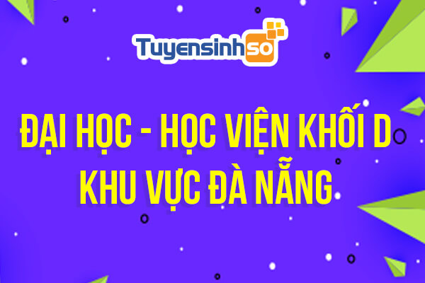 ĐH – HV Khối D khu vực Đà Nẵng
