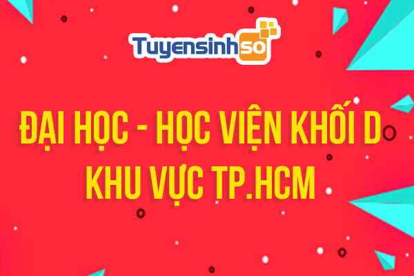 ĐH – HV Khối D khu vực TP. HCM
