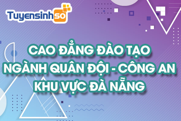 CĐ ngành QĐ – CA Khu vực Đà Nẵng