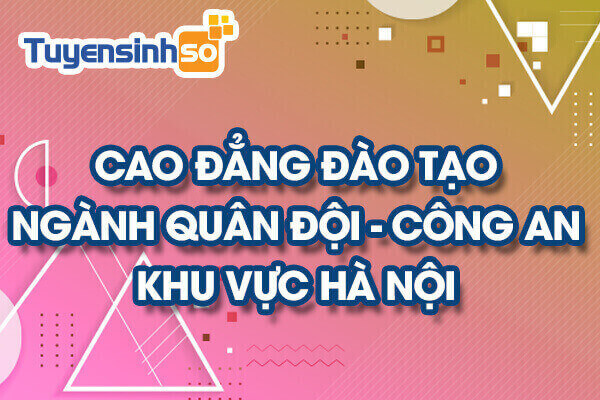 CĐ ngành QĐ – CA Khu vực Hà Nội