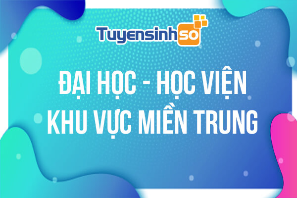 ĐH – HV Khu vực Miền Trung