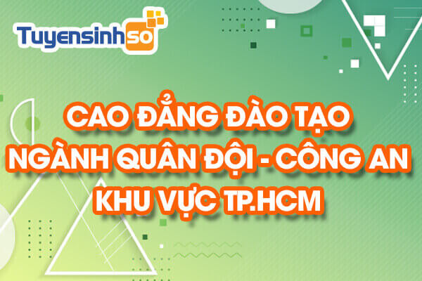 CĐ ngành QĐ – CA Khu vực TP. HCM