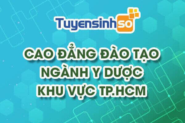 CĐ ngành Y dược Khu vực TP. HCM