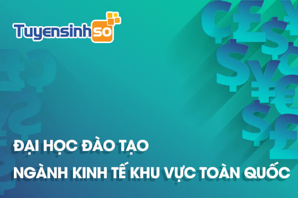 ĐH có ngành Kinh Tế toàn quốc
