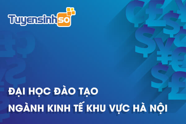 ĐH có ngành Kinh Tế Hà Nội