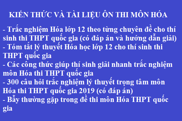 Tổng hợp kiến thức và tài liệu môn Hóa thi THPT quốc gia